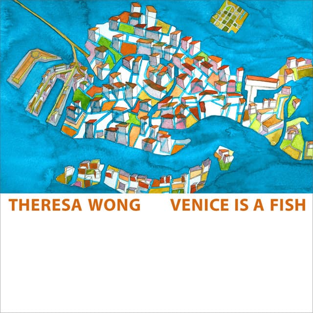Venice Is a Fish - Theresa Wong