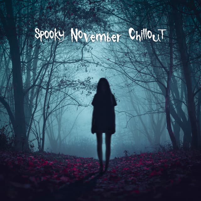Spooky November Chillout: Halloween Ambient Sounds After Dark - Spooky Halloween Sounds
