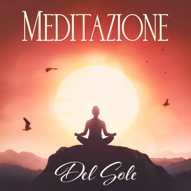 Meditazione Del Sole: Musica Terapeutica Per Meditazione Trascendentale, Tecniche Di Rilassamento, Yoga - Frah Le Nuvole