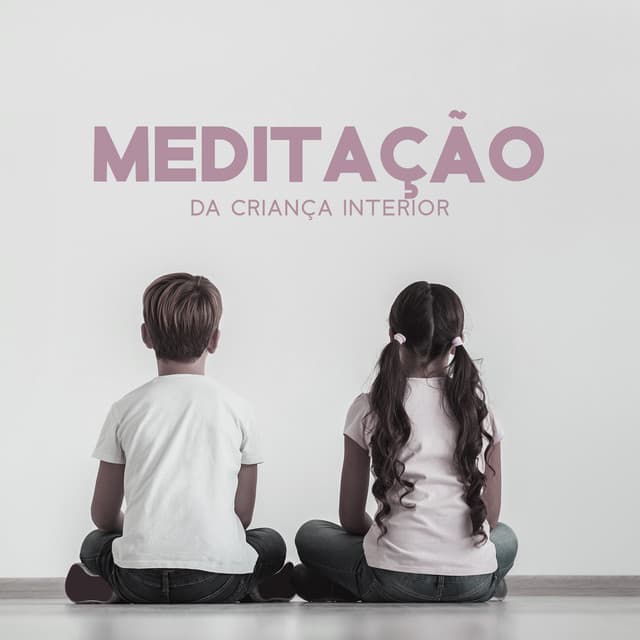Meditação da Criança Interior - Academia de Relaxamento Espiritual