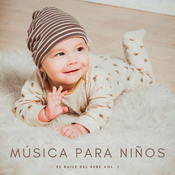 Musica Para Niños: El Baile Del Bebe Vol. 1 - Música Para Bebés Felices
