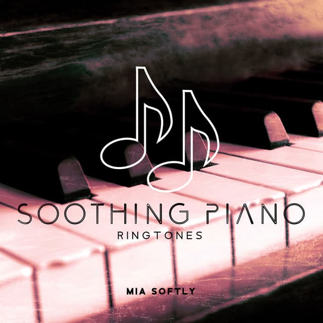 Soothing Piano Ringtones: Instrumental Morning Music - Mia Softly