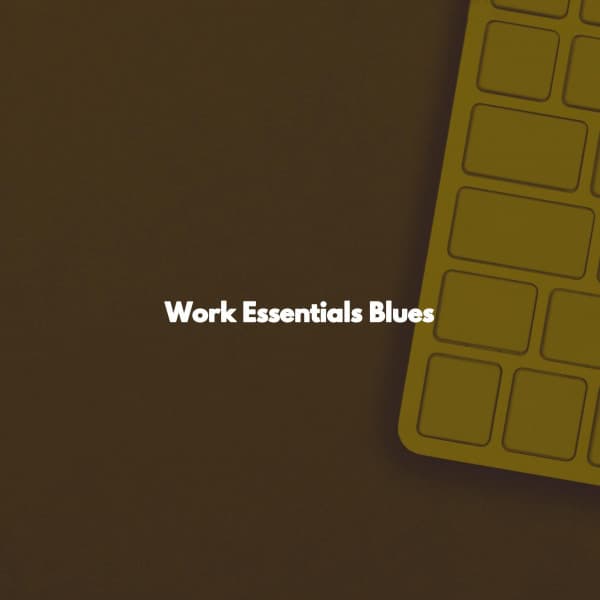 Work Essentials Blues - Música para Restaurantes
