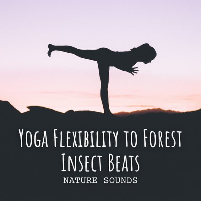 Nature Sounds: Yoga Flexibility to Forest Insect Beats - Nature Soundzzz Club