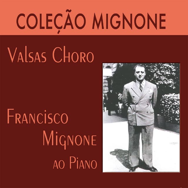 Valsas Choro: Coleção Mignone, Vol. 7 - Francisco Mignone