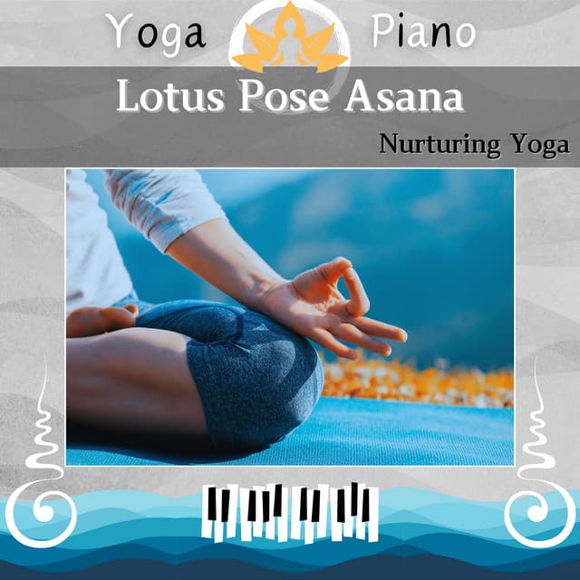 Lotus Pose Asana: Nurturing Yoga - Yoga Piano