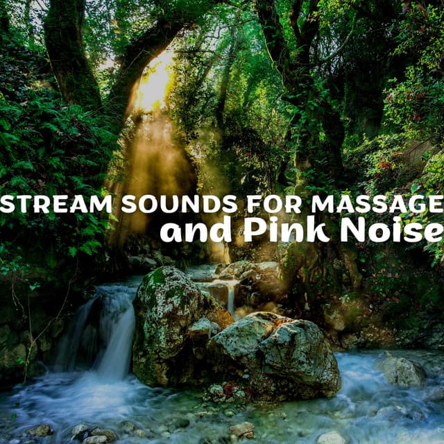 Stream Sounds for Massage and Pink Noise, Loopable - Noise Colours