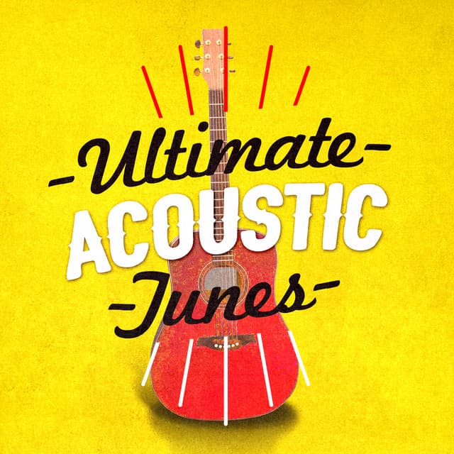 Ultimate Acoustic Tunes - Acoustic Guitar Songs