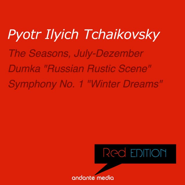 Red Edition - Tchaikovsky: Dumka "Russian Rustic Scene" & Symphony No. 1 "Winter Dreams" - Pyotr Ilyich Tchaikovsky