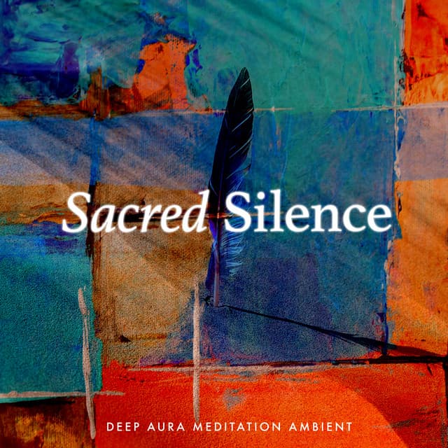 Sacred Silence - Deep Aura Meditation Ambient