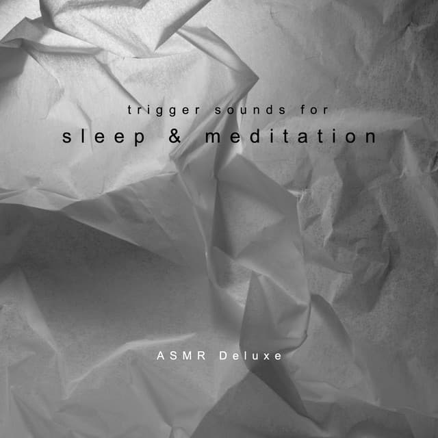 Trigger Sounds For Sleep & Meditation - ASMR Deluxe