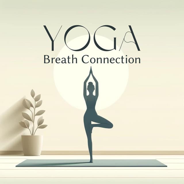 Yoga Breath Connection: Ancient Wisdom Practice - Flow Yoga Workout Music