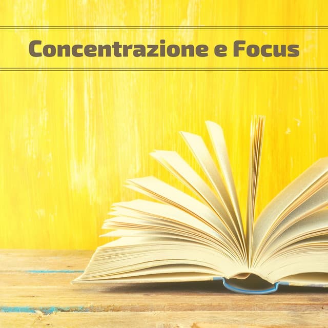 Concentrazione e focus - Musica rilassante per studiare meglio in meno tempo - Musica per Studiare