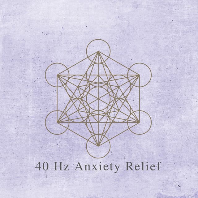 40 Hz Anxiety Relief - Celestial Miracle Tones