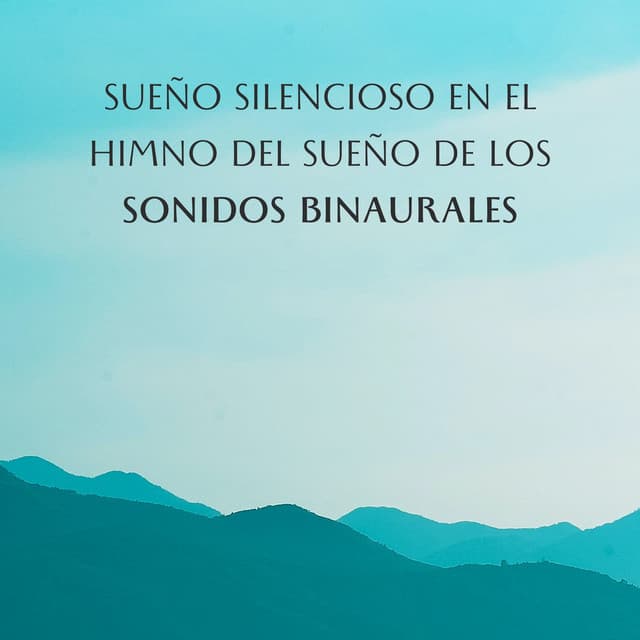 Sueño Silencioso En El Himno Del Sueño De Los Sonidos Binaurales - Sueño binaural Delta Beats