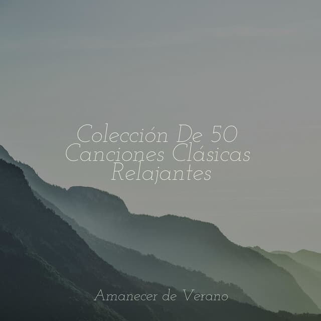 Colección De 50 Canciones Clásicas Relajantes - Meditation Spa