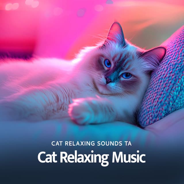 Cat Relaxing Music - Cat Relaxing Sounds TA