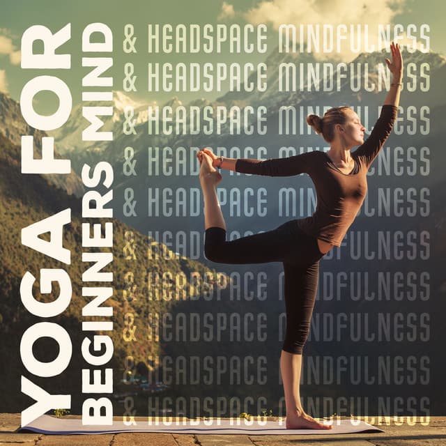 Yoga for Beginners Mind & Headspace Mindfulness: Good Vibes Yoga and Meditation Methods - Thinking Music World