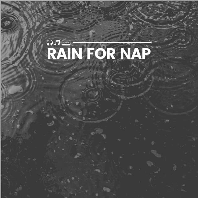 Rain for Nap - Rain Sounds for Sleep Aid