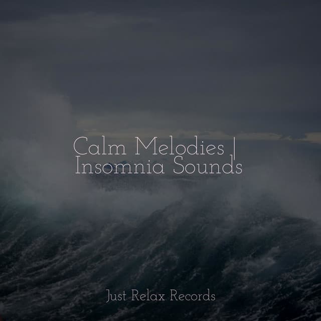 Calm Melodies | Insomnia Sounds - Bedtime Lullabies