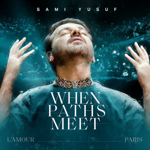 L'Amour: When Paths Meet - Sami Yusuf