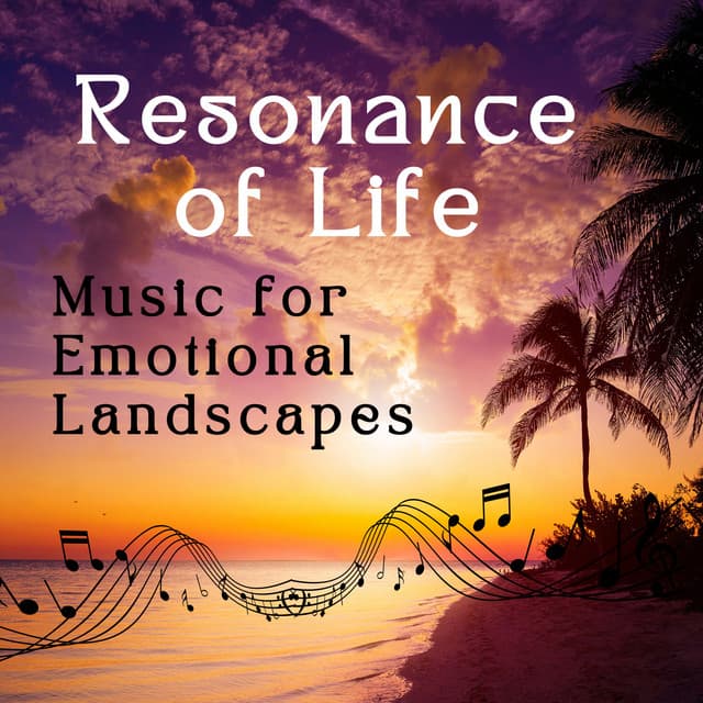 Resonance of Life - Music for Emotional Landscapes - The Tranquil-tones