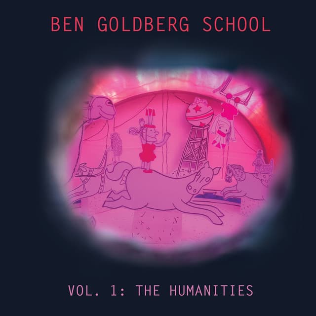 Ben Goldberg School, Vol. I: The Humanities - Ben Goldberg