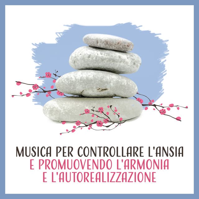 Musica per controllare l'ansia e promuovendo l'armonia e l'autorealizzazione con la meditazione, Mantra ripetizione, Pratiche yogiche - Suoni naturali zen