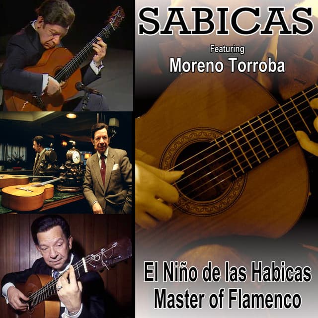 El Niño de las Habicas: Master of Flamenco - Sabicas feat. Moreno Torroba