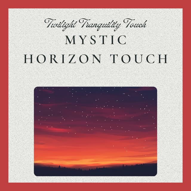 Mystic Horizon Touch - Twilight Tranquility Touch