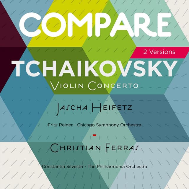 Tchaikovsky: Violin Concerto, Jascha Heifetz vs. Christian Ferras - Pyotr Ilyich Tchaikovsky