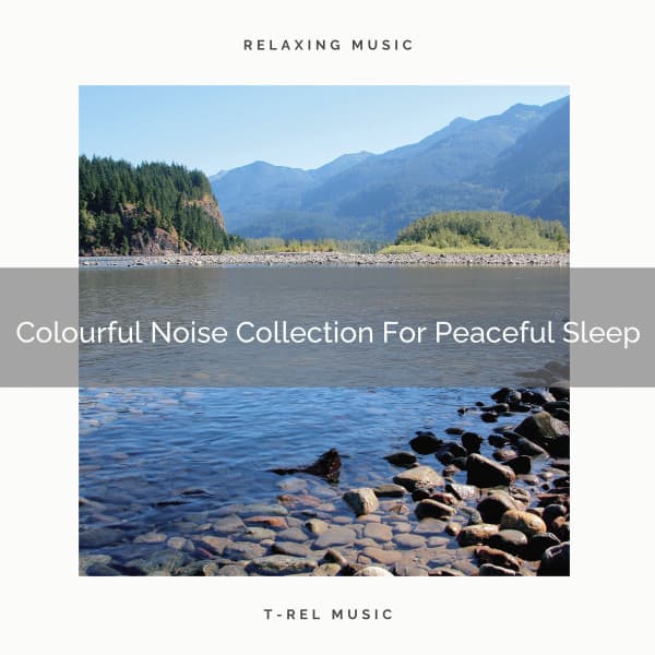 Colourful Noise Collection For Peaceful Sleep - Baby Rain Sleep Sounds