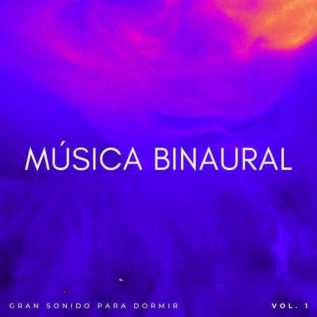 Música Binaural: Gran Sonido Para Dormir Vol. 1 - Ritmos binaurales Música para dormir