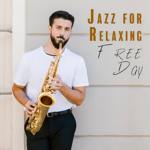 Jazz for Relaxing Free Day - Wake Up Music Paradise