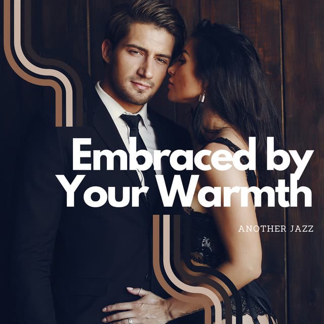 Embraced by Your Warmth - Another Jazz