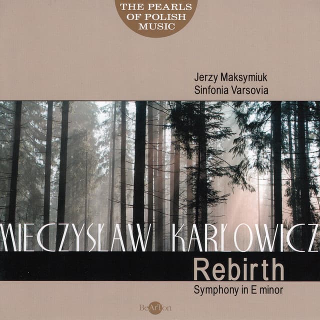 Mieczysław Karłowicz: The Pearls of Polish Music - Rebirth Symphony - Unknown