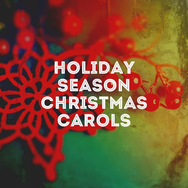 Holiday Season Christmas Carols - Christmas Hits