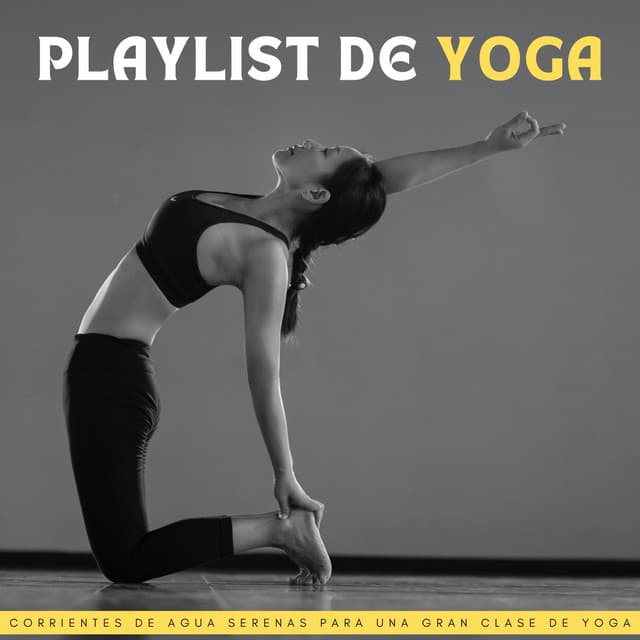 Playlist De Yoga: Corrientes De Agua Serenas Para Una Gran Clase De Yoga - Relajacion Yoga Conjunto