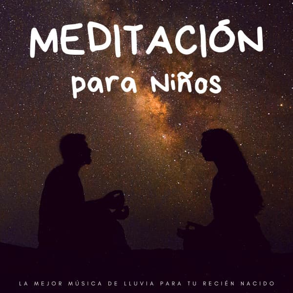 Meditación Para Niños: La Mejor Música De Lluvia Para Tu Recién Nacido - Canciones Para Niños