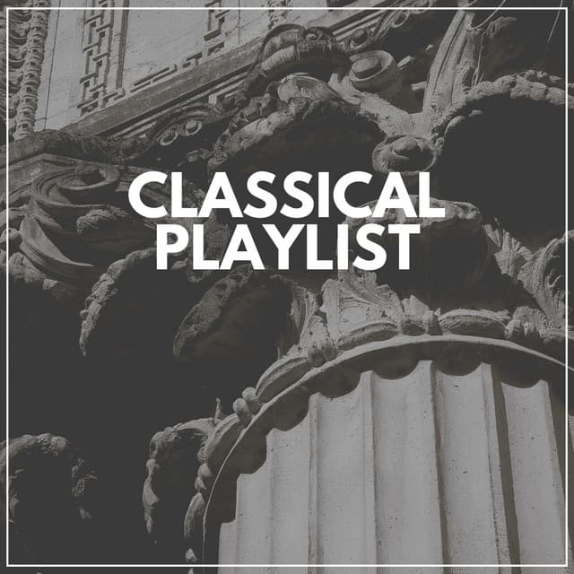 Classical Playlist - Relaxing Classical Music