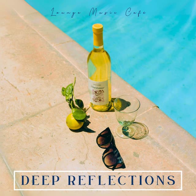Deep Reflections: Lounge Music - Lounge Music Café
