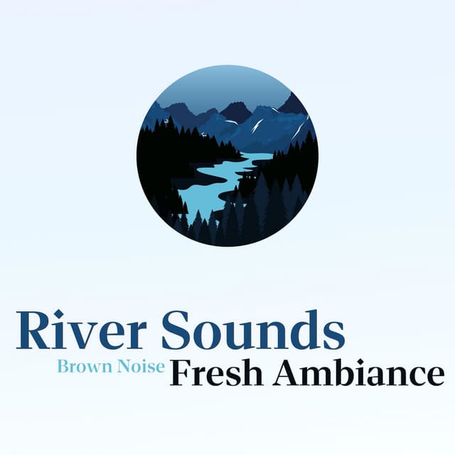 River Sounds, Fresh Ambiance, Brown Noise, Loopable - Nature Lab