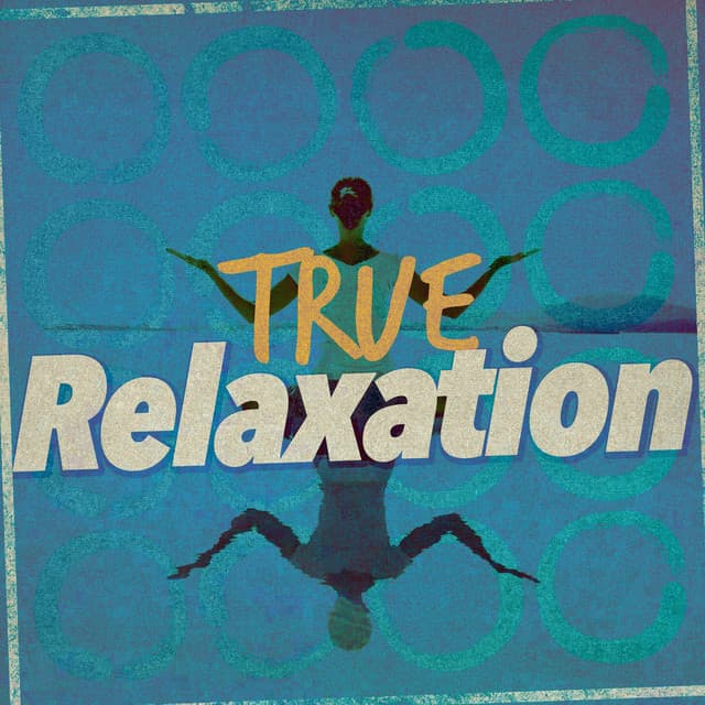 True Relaxation - Meditation and Relaxation