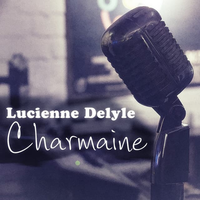 Charmaine - Lucienne Delyle