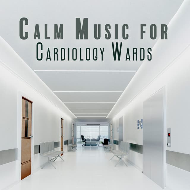 Calm Music for Cardiology Wards - Calm Music Masters Relaxation