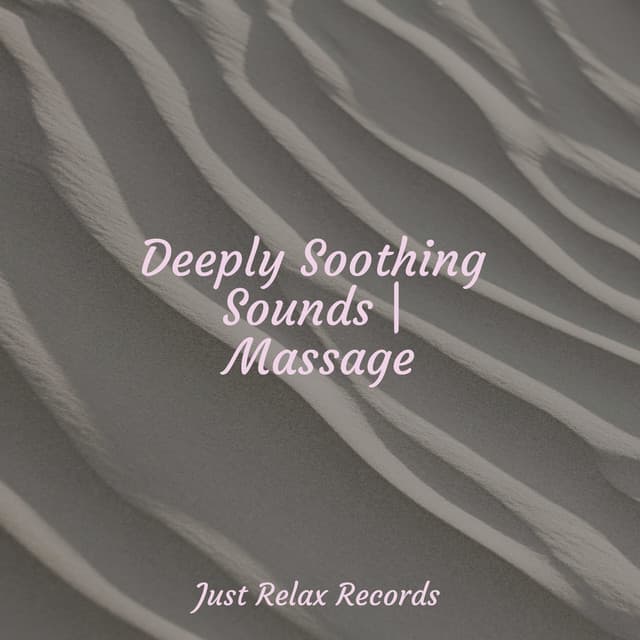 Deeply Soothing Sounds | Massage - Reiki Music