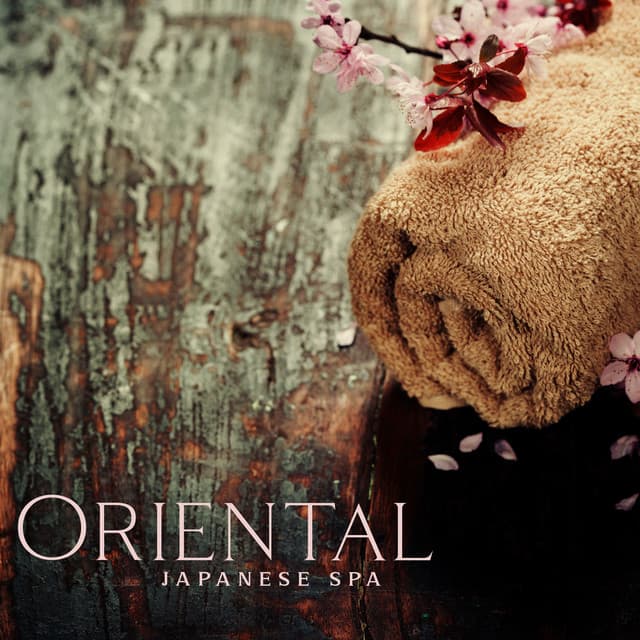 Oriental Japanese Spa – Chilaxing Background Music for Spa Massage - Meditation Spa Society