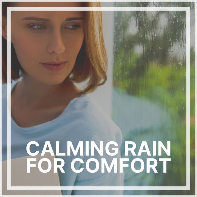 Calming Rain for Comfort - Rainfall