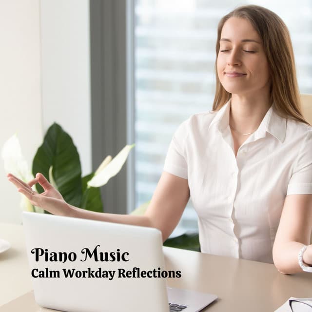 Piano Music: Calm Workday Reflections - Worship Music Piano