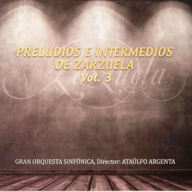 Preludios e Intermedios de Zarzuela Vol. 3 - Ataúlfo Argenta